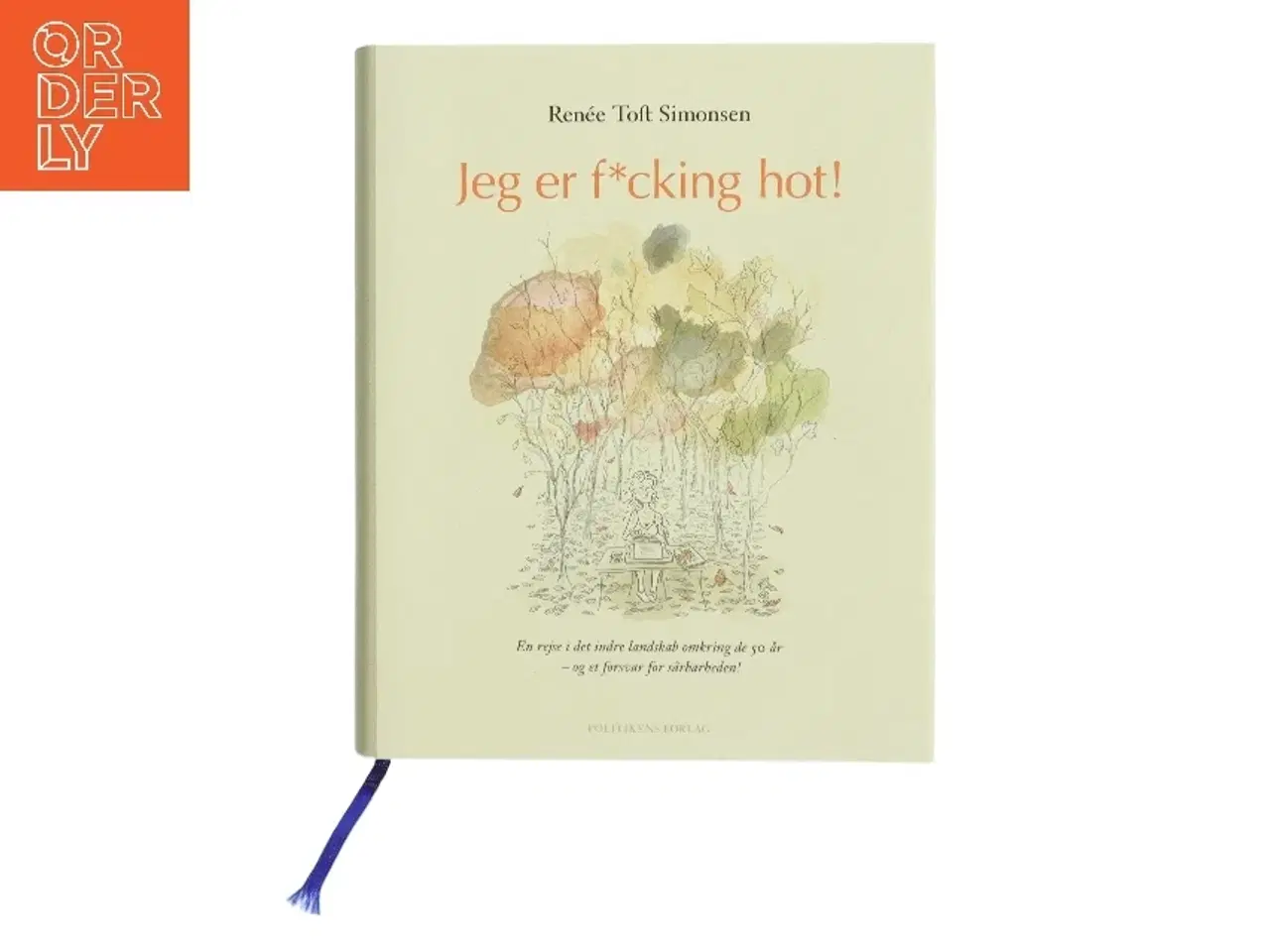 Billede 1 - Jeg er f*cking hot! af Renée Toft Simonsen (Bog)