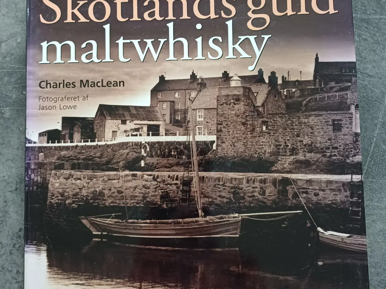 Billede 1 - Whiskybog: Skotlands guld Maltwhisky