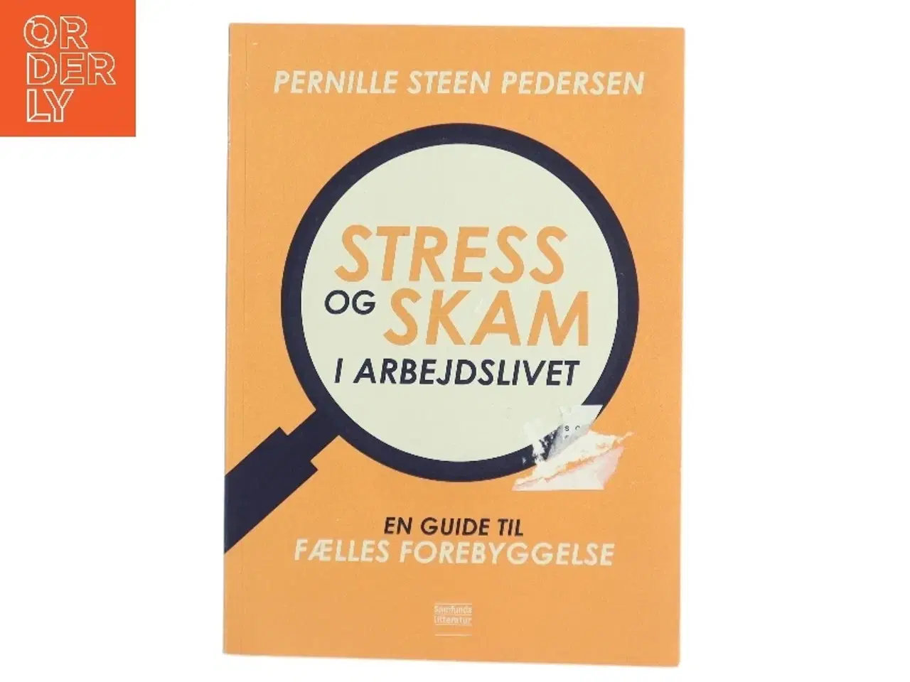 Billede 1 - Stress og skam i arbejdslivet : en guide til fælles forebyggelse af Pernille Steen Pedersen (f. 1976-05-13) (Bog)