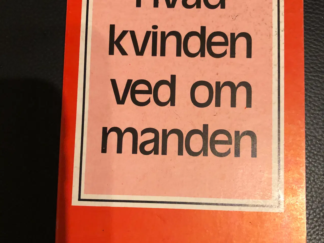 Billede 1 - Hæfte - Hvad kvinden ved om manden