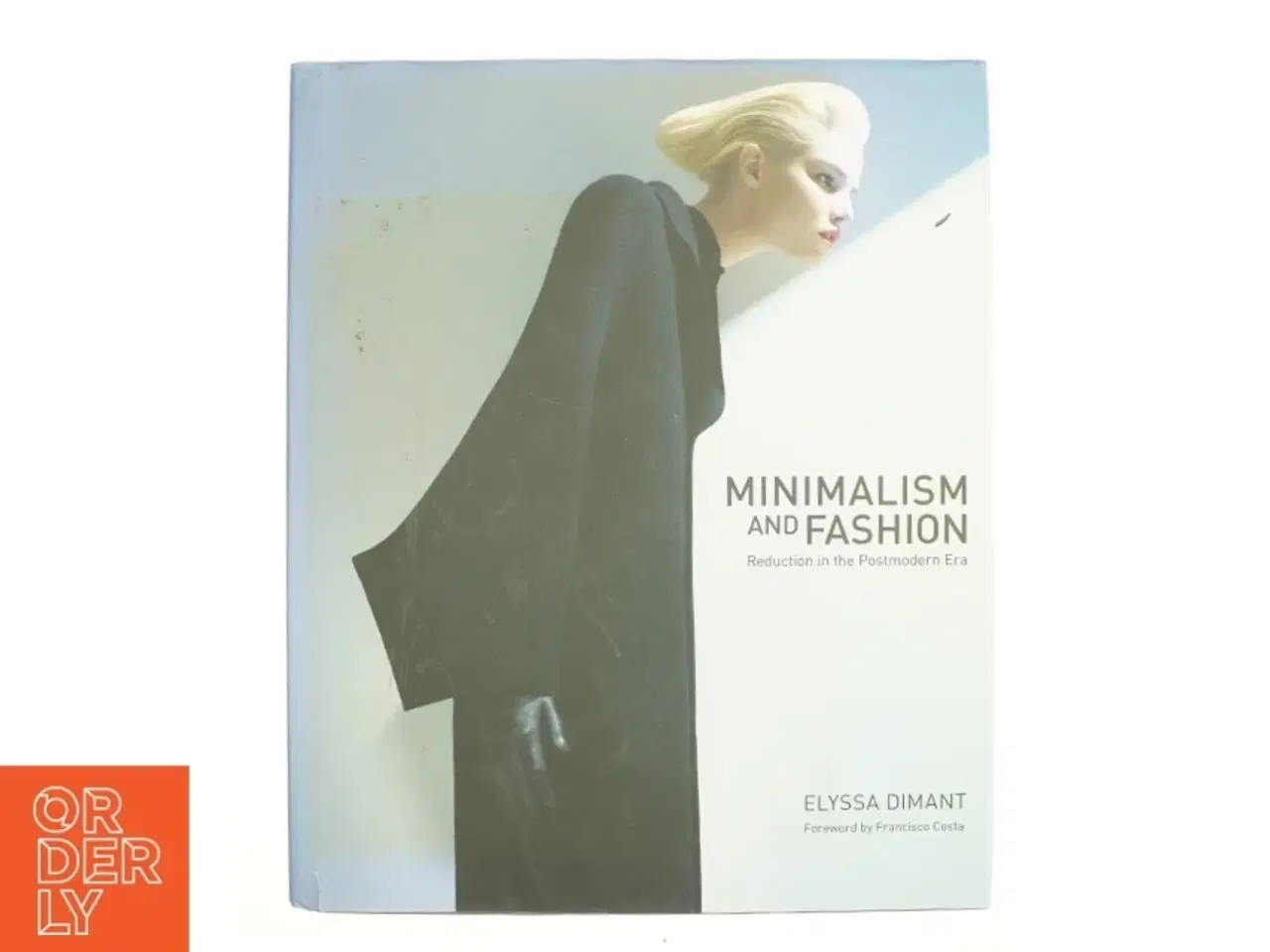 Billede 1 - Minimalism and Fashion, Non-Fiction, Hardback, Elyssa Dimant af Dimant, Elyssa (Bog)