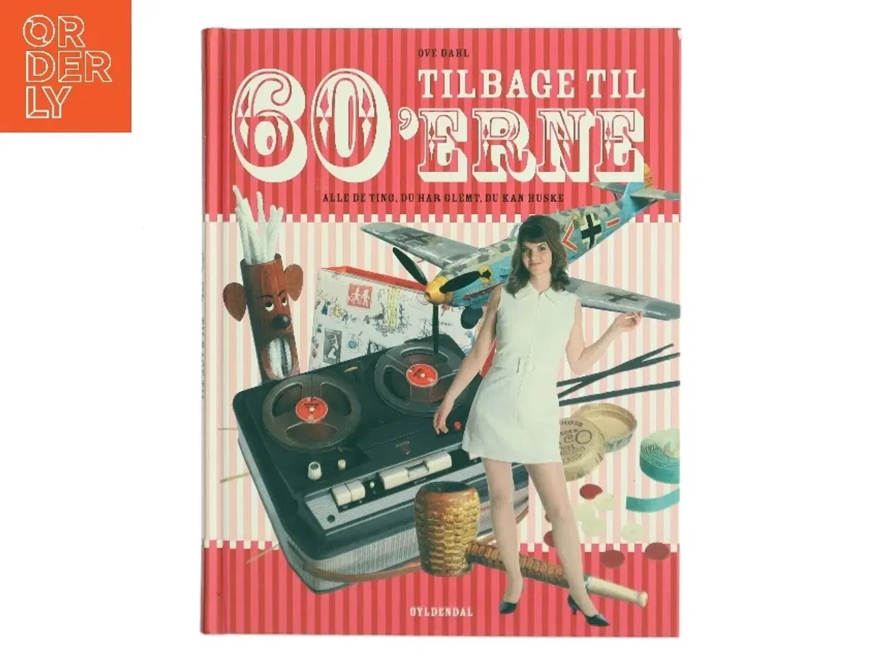 Billede 1 - Bog: Tilbage til 60'erne af Ove Dahl fra Gyldendal af Ove Dahl (Bog)
