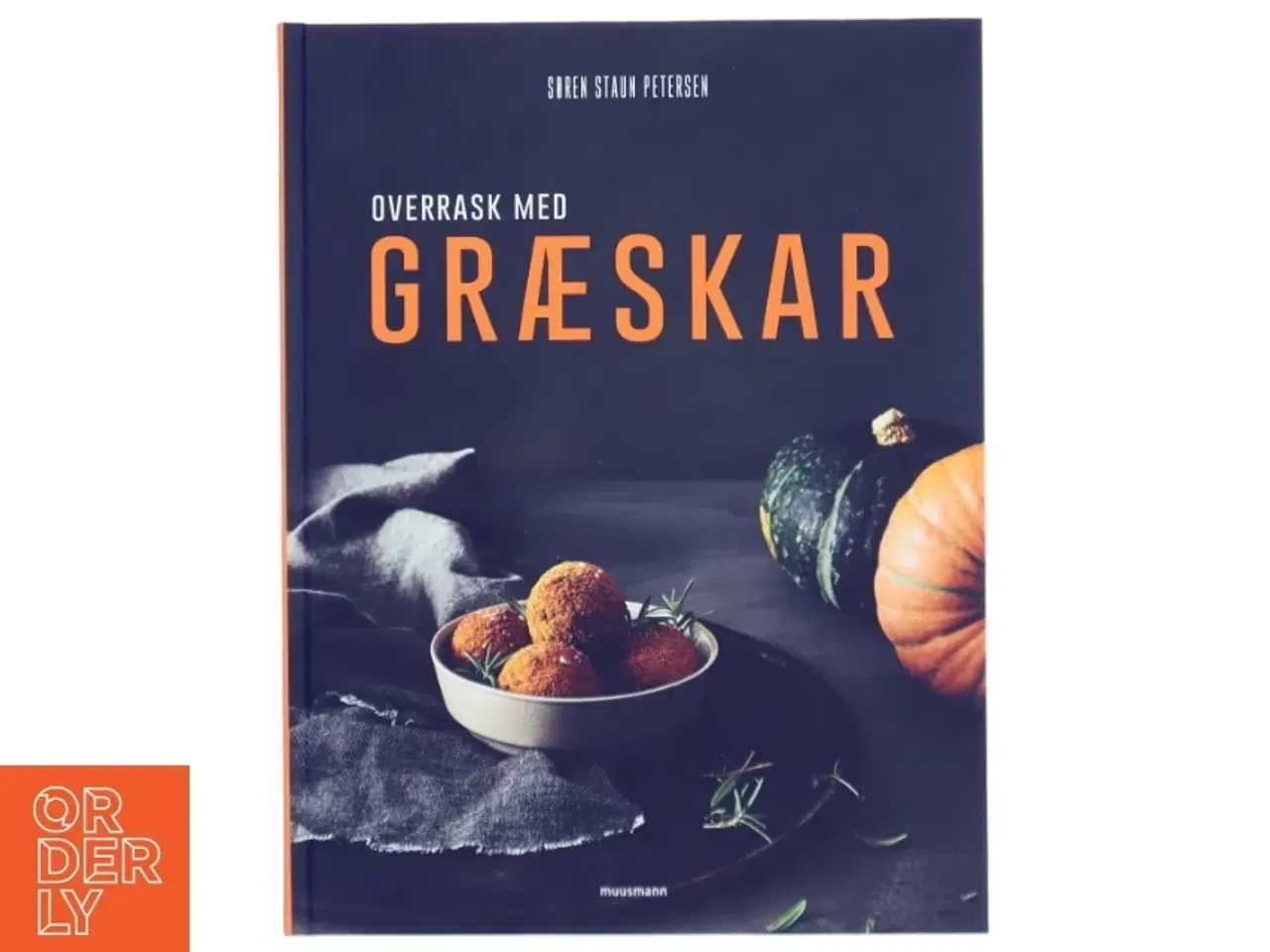 Billede 1 - Overrask med græskar : salte og søde opskrifter af Søren Staun Petersen (Bog)