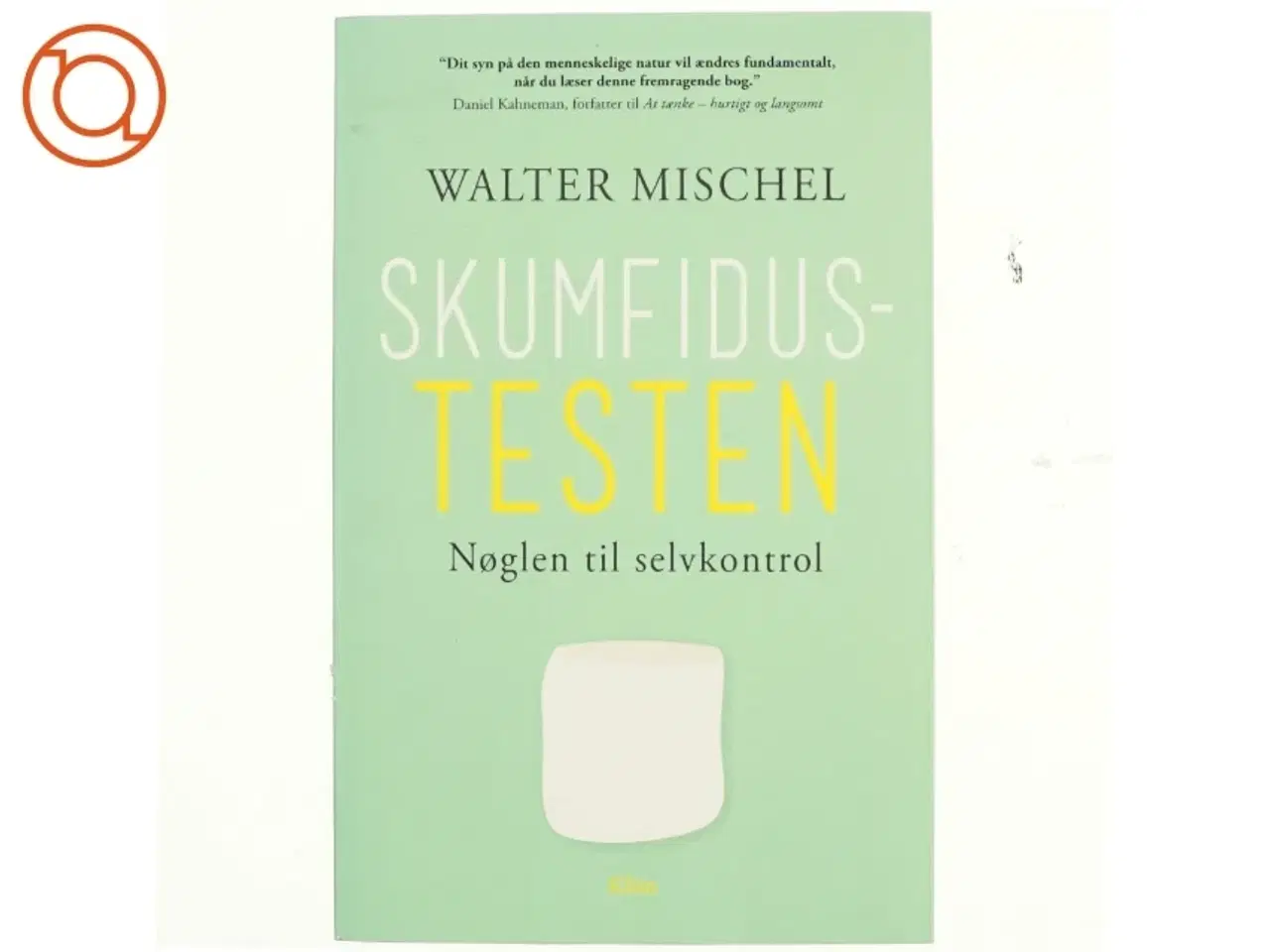 Billede 1 - Skumfidustesten : nøglen til selvkontrol af Walter Mischel (Bog)