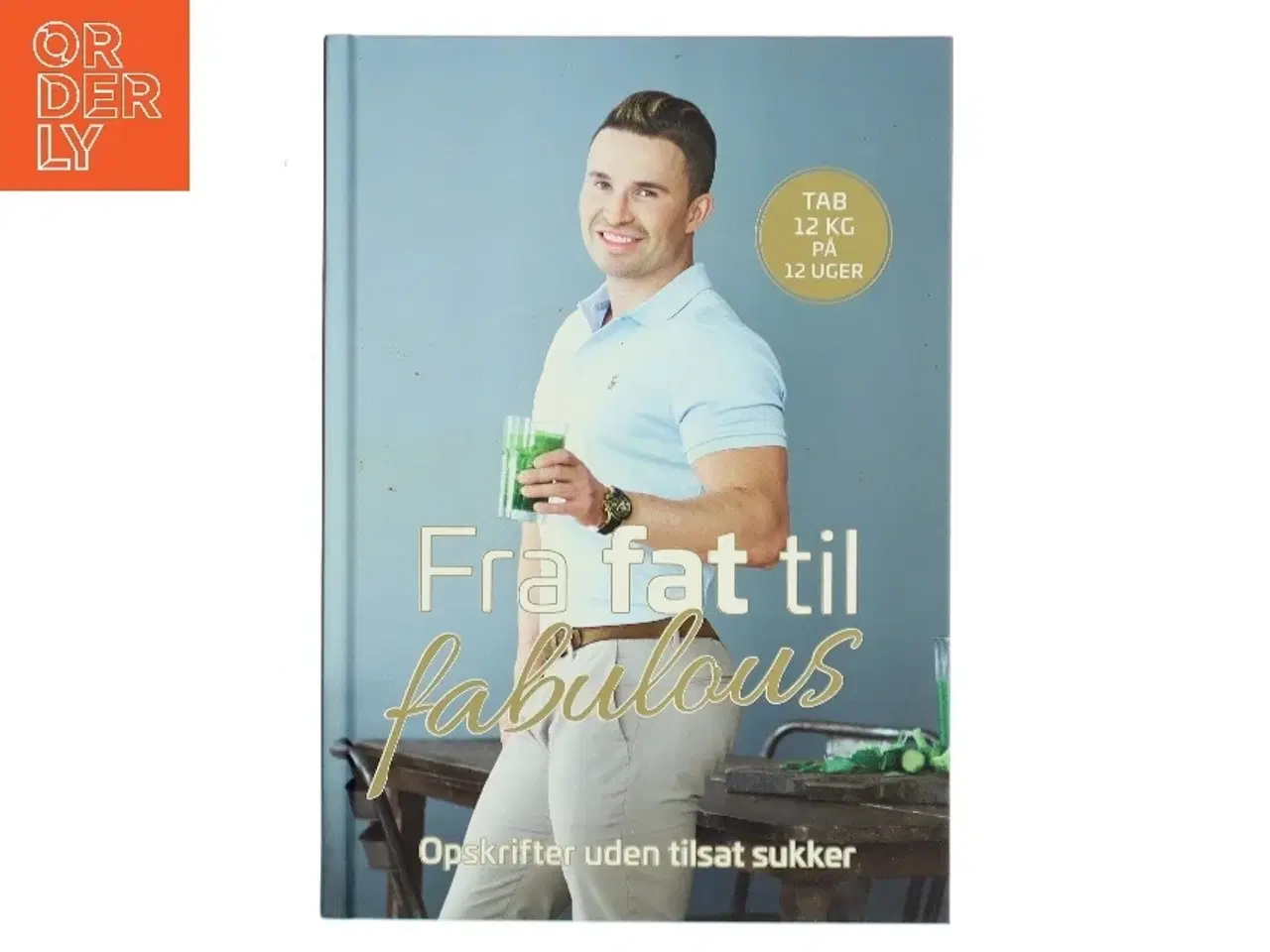 Billede 1 - Fra fat til fabulous af Gustav Andersen Salinas (f. 1990-07-11) (Bog)