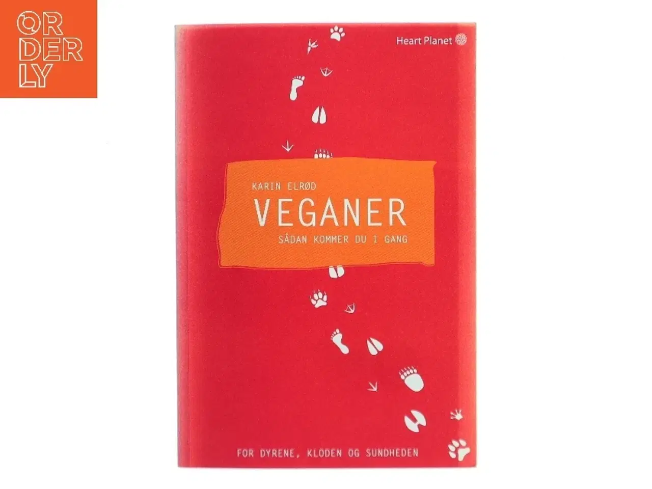 Billede 1 - Veganer : sådan kommer du i gang : for dyrene, kloden og sundheden af Karin Elrød (Bog)