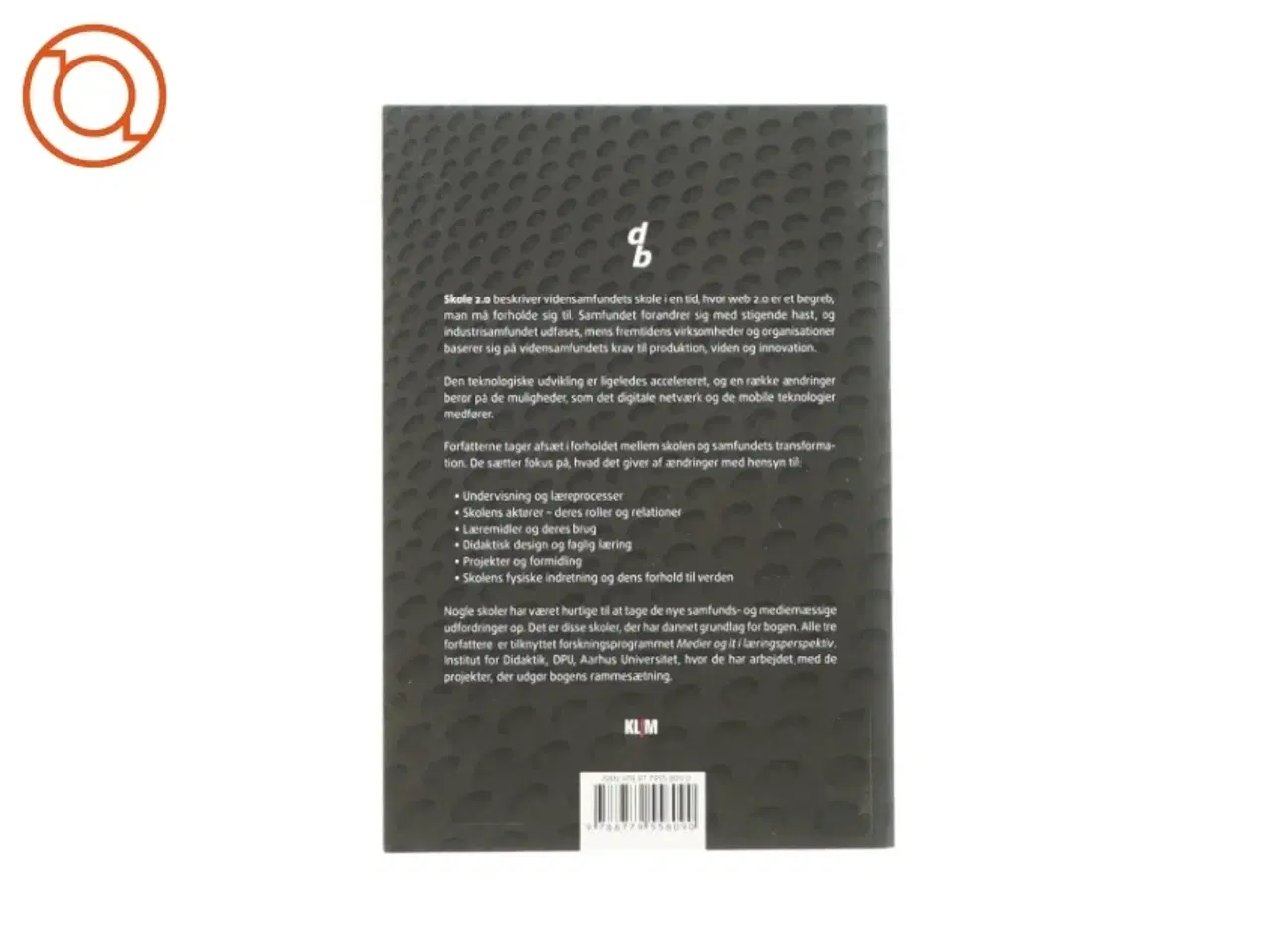 Billede 2 - Skole 2.0 af Birgitte Holm Sørensen, Lone Audon & Karin Tweddell Levinsen (Bog)