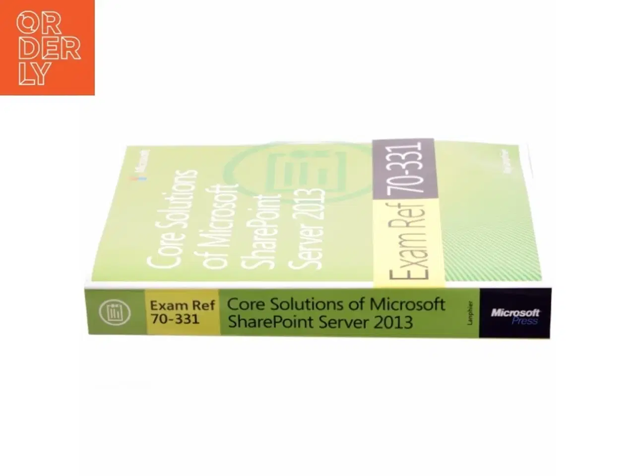 Billede 2 - Exam Ref 70-331 Core Solutions of Microsoft SharePoint Server 2013 af Troy Lanphier (Bog)