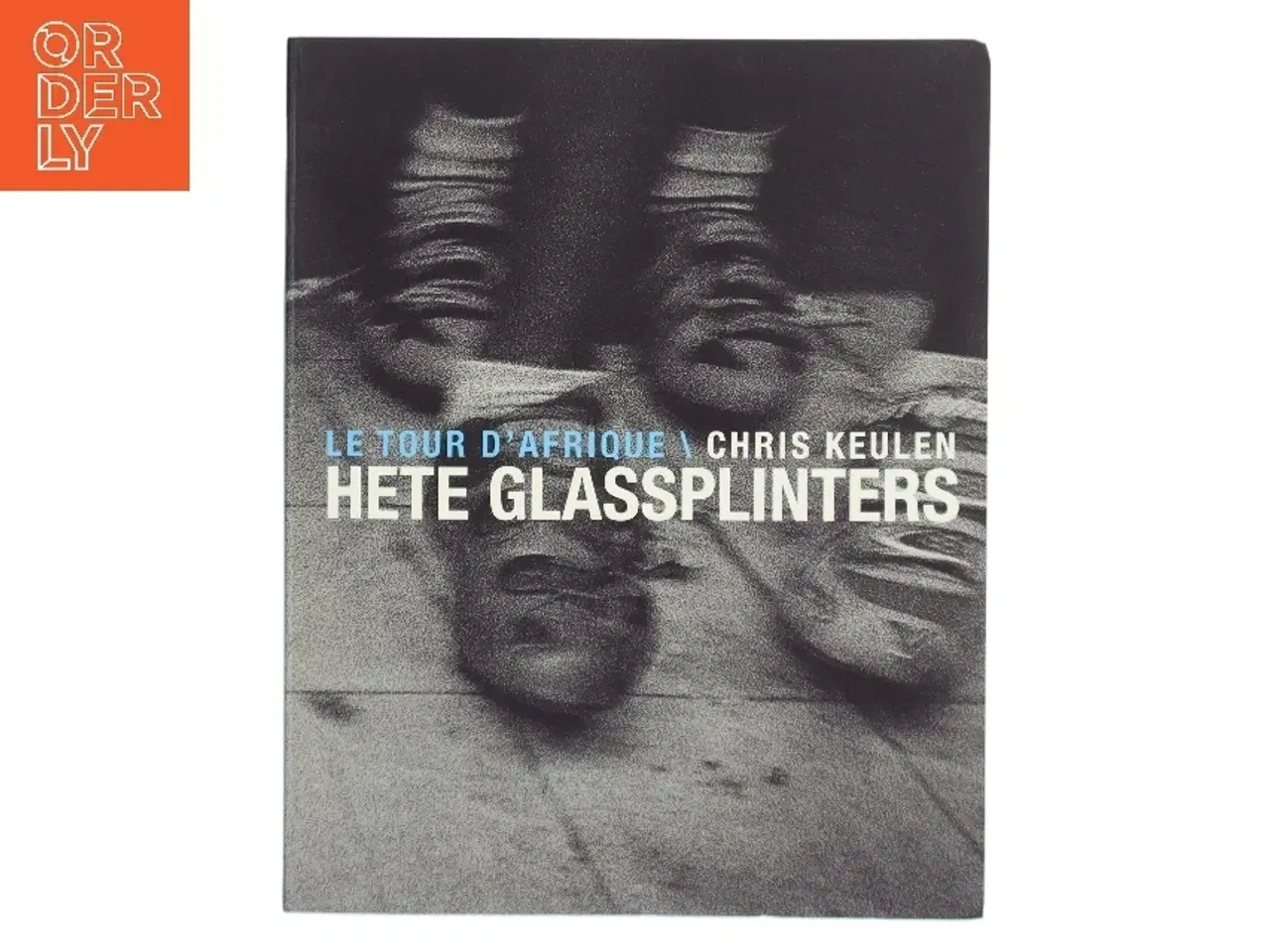 Billede 1 - Hete glassplinters / druk 1 af Chris Keulen (Bog)