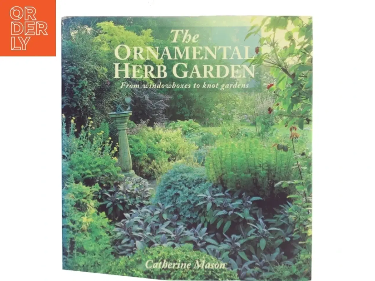 Billede 1 - The Ornamental Herb Garden af Catherine Mason (Bog)