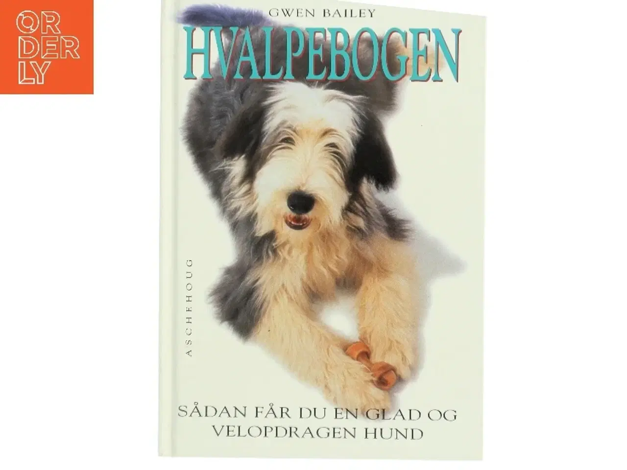 Billede 1 - Hvalpebogen : sådan får du en glad og velopdragen hund af Gwen Bailey (Bog)
