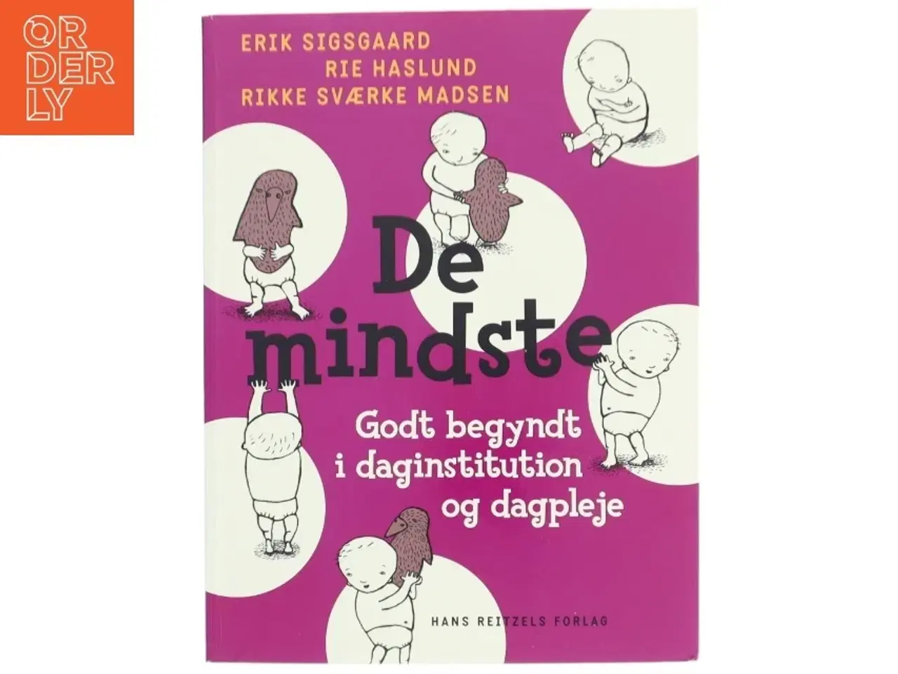 Billede 1 - De mindste : godt begyndt i daginstitution og dagpleje af Erik Sigsgaard (Bog)
