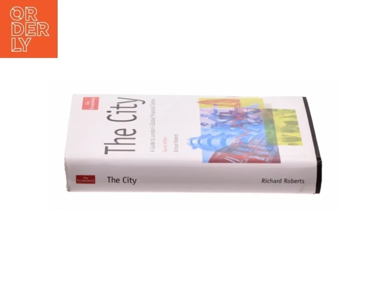 Billede 3 - The City : a Guide to London&#39;s Global Financial Centre by Richard Roberts af Richard Roberts (Bog)