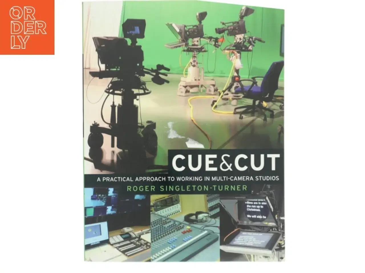 Billede 1 - Cue & cut : a practical approach to working in multi-camera studios af Roger Singleton-Turner (Bog)
