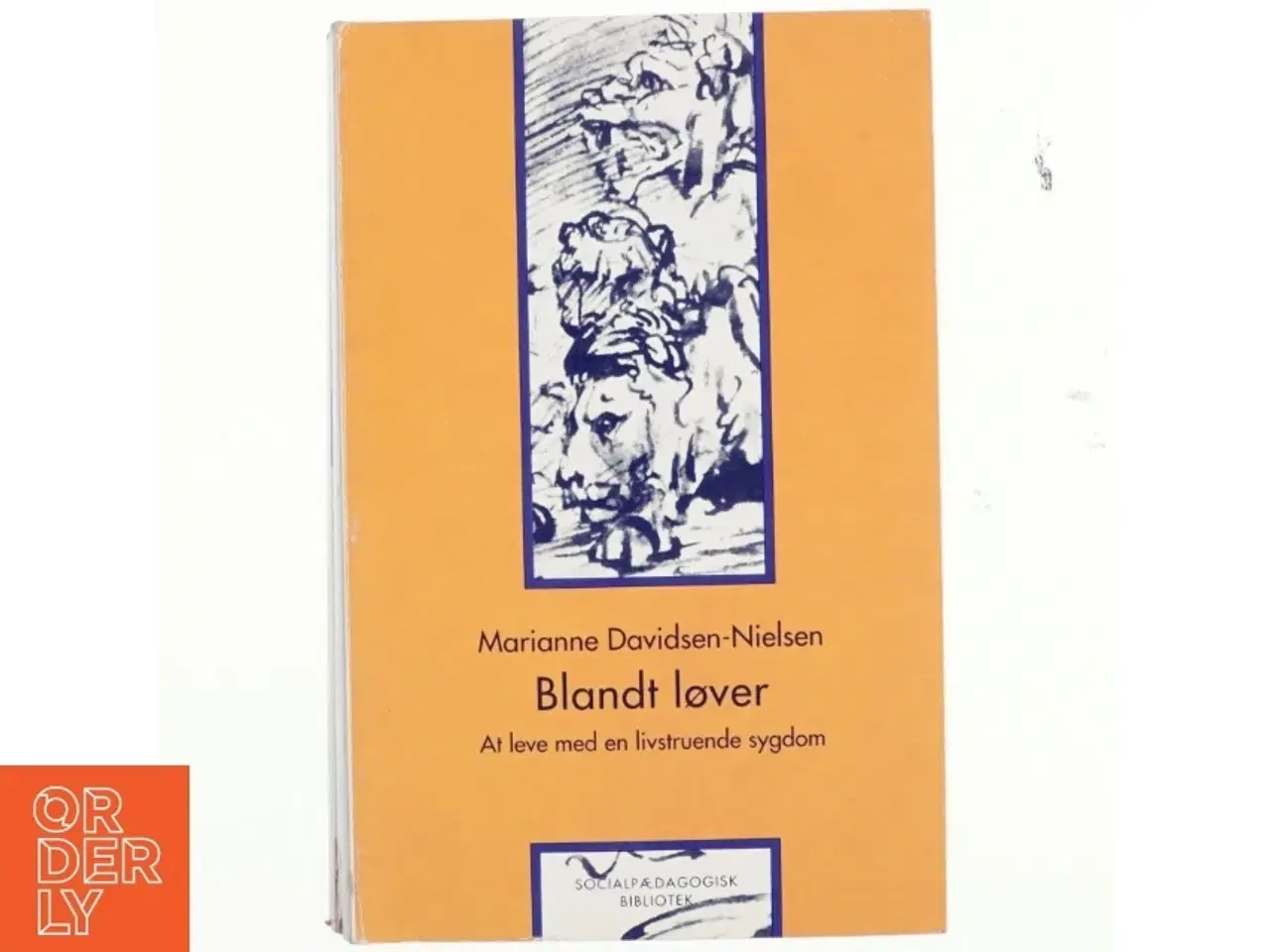 Billede 1 - Blandt løver : om alvorlig sygdom, livsmod og dødsbevidsthed af Marianne Davidsen-Nielsen (Bog)