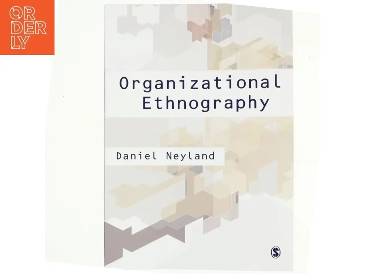Billede 1 - Organizational ethnography af Daniel Neyland (1973-) (Bog)