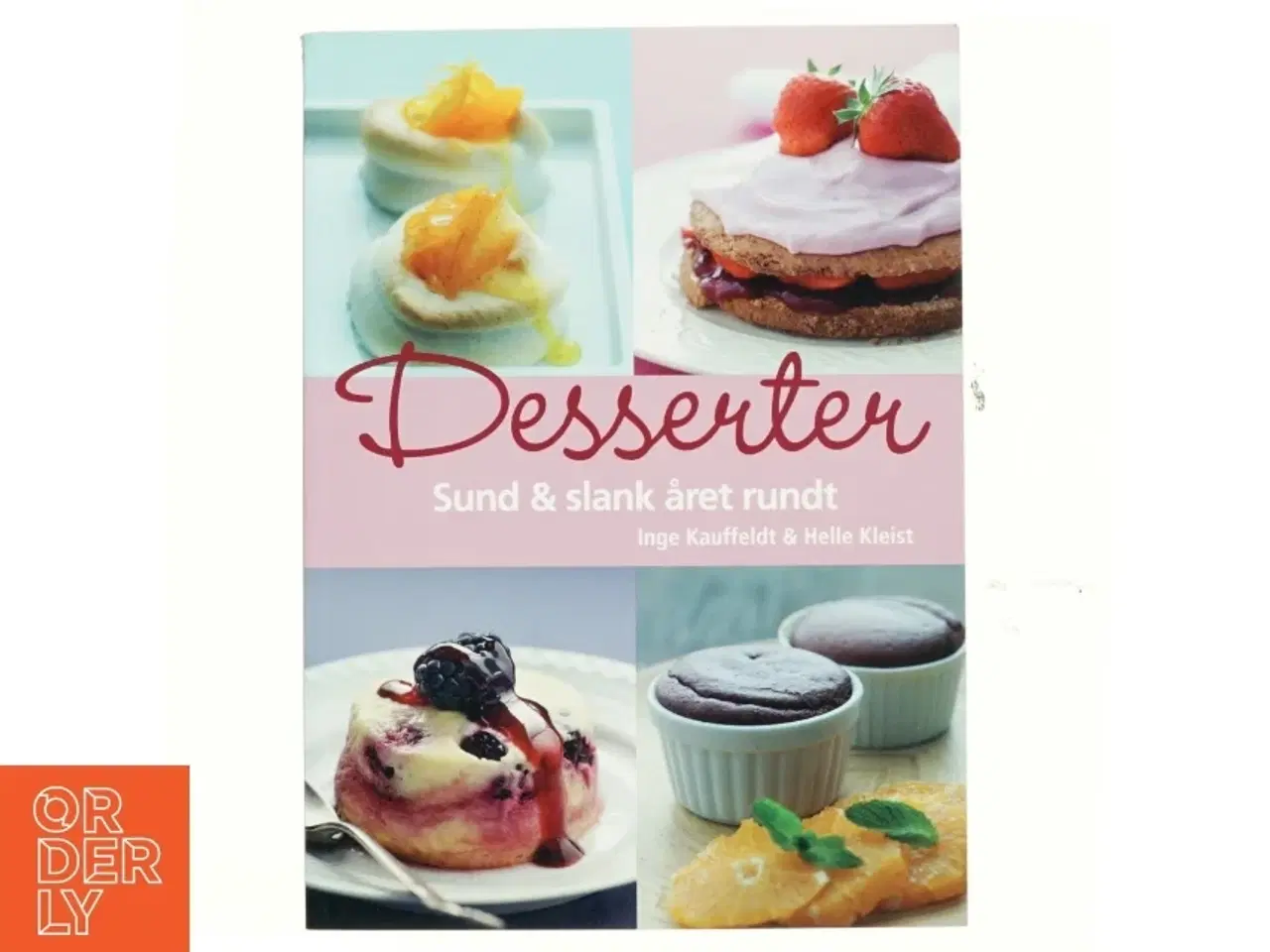 Billede 1 - Desserter : sund & slank året rundt af Inge Kauffeldt (Bog)
