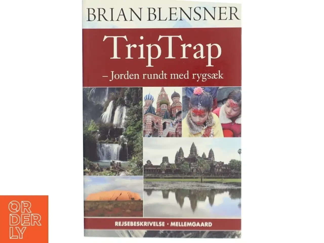 Billede 1 - Triptrap - jorden rundt med rygsæk af Brian Blensner (Bog)