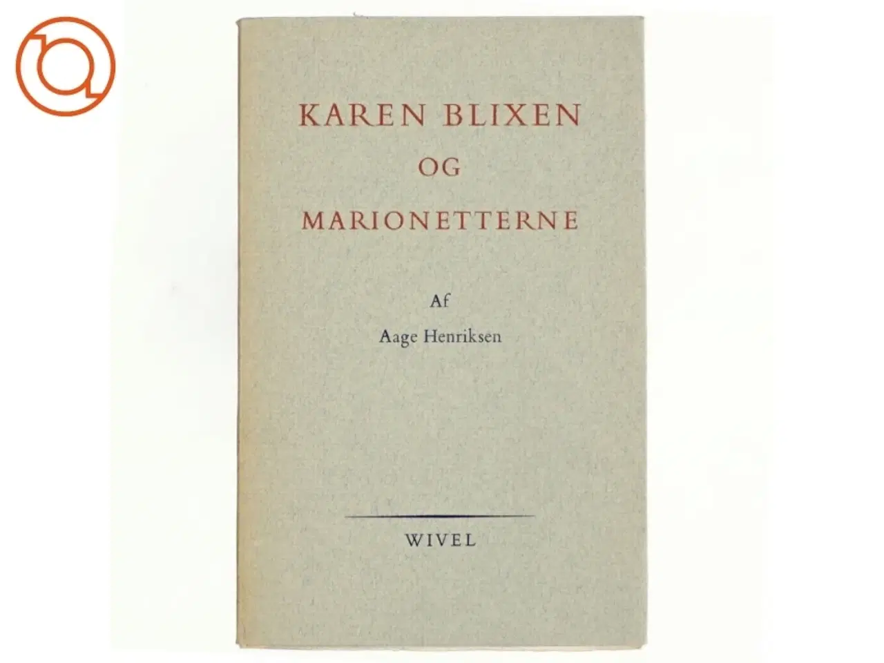 Billede 1 - Karen Blixen og marionetterne af Aage Henriksen (bog)