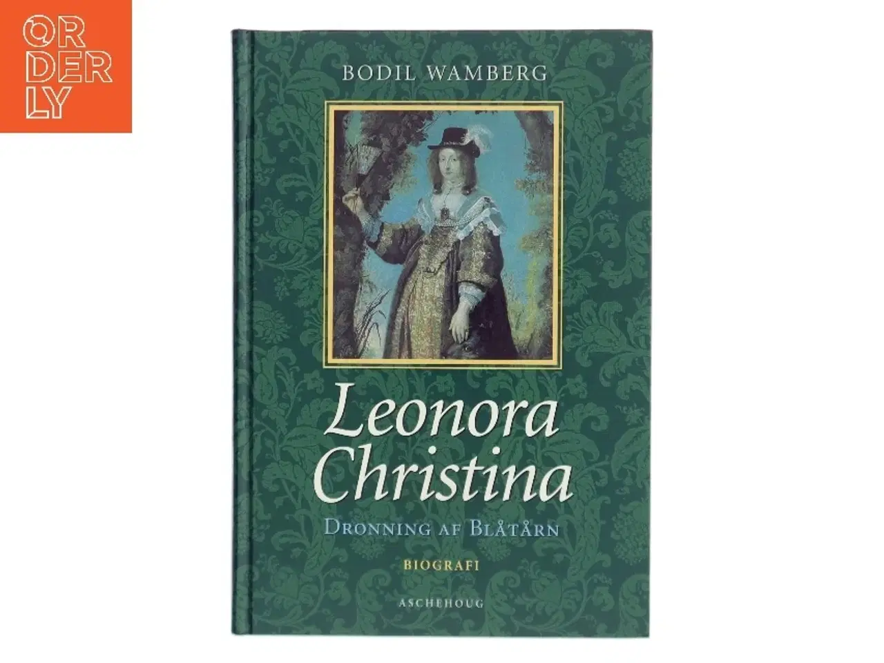 Billede 1 - Leonora Christina : dronning af Blåtårn af Bodil Wamberg (Bog)