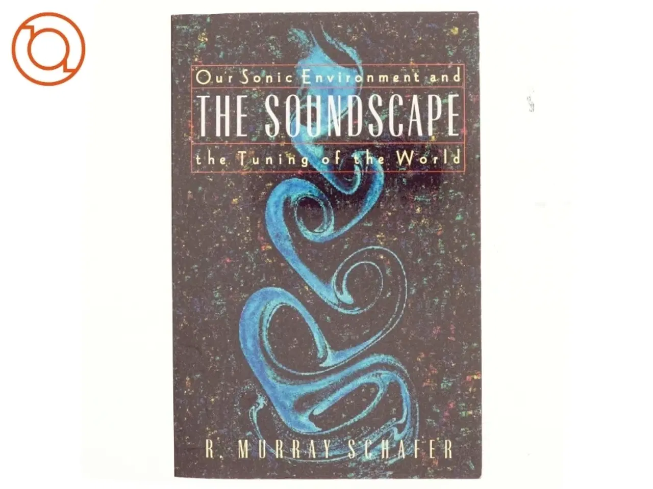 Billede 1 - The soundscape : Our sonic environment and the tuning of the world (Bog)