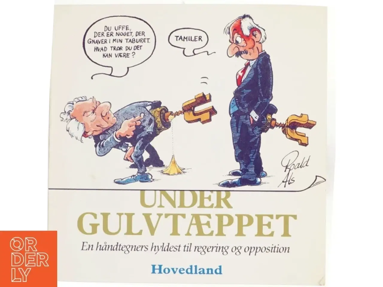 Billede 1 - Under gulvtæppet : en håndtegners hyldest til regering og opposition af Roald Als (Bog)