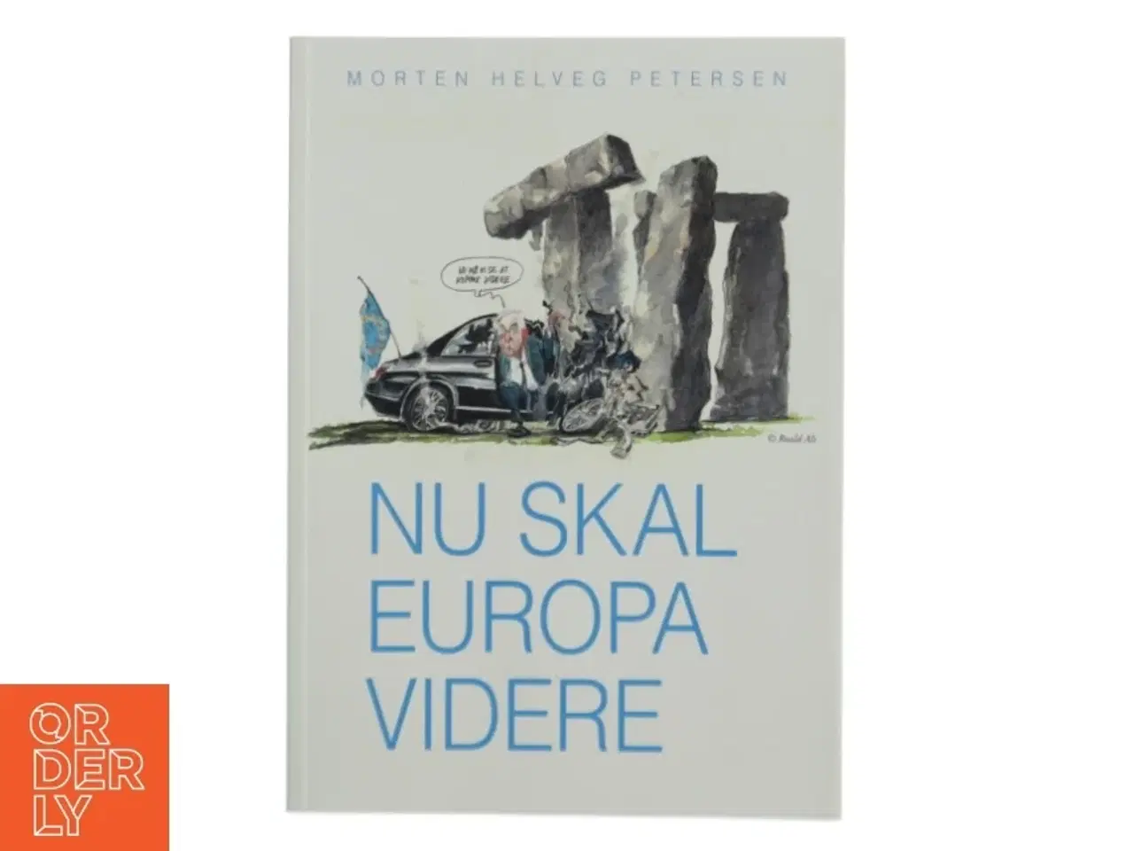 Billede 1 - Nu Skal Europa Videre af Morten Helveg Larsen (Bog)