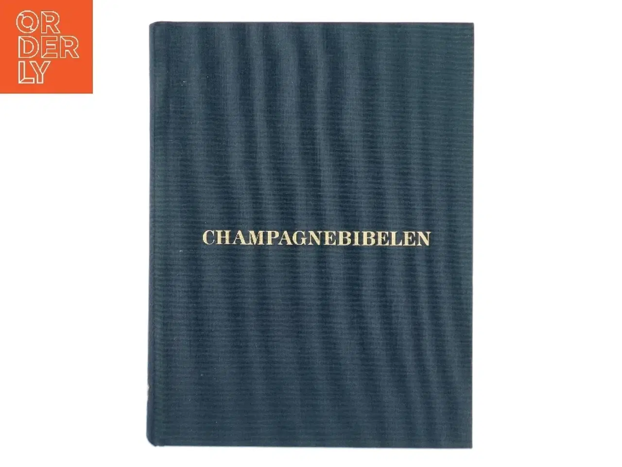 Billede 1 - Champagnebibelen af Mia Rudolf (Bog)