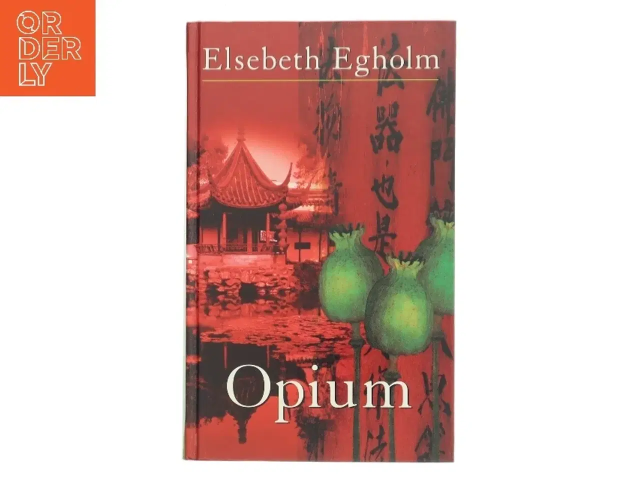 Billede 1 - Opium af Elsebeth Egholm (Bog)