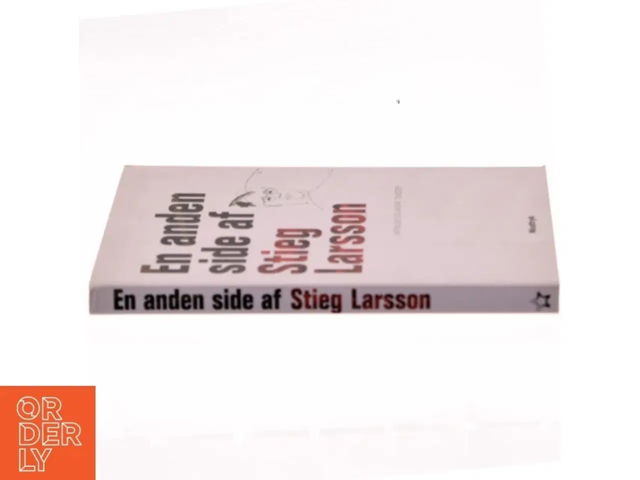 Billede 3 - En anden side af Stieg Larsson : artikler og andre tekster af Stieg Larsson (Bog)