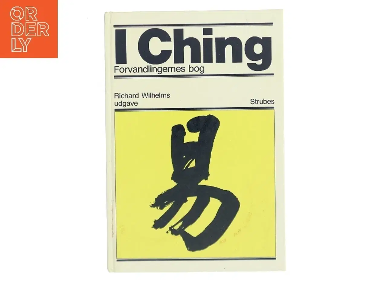 Billede 1 - I Ching - Forvandlingernes Bog af Richard Wilhelm (Bog)