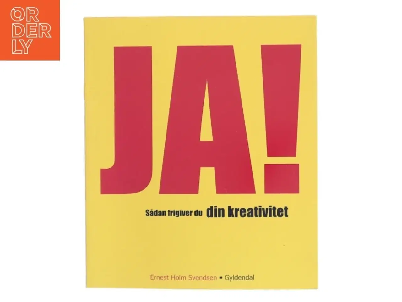 Billede 1 - Ja! : sådan frigiver du din kreativitet af Ernest Holm Svendsen (Bog)