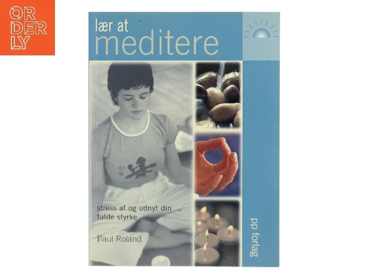 Billede 1 - Lær at meditere af Paul Roland (Bog)