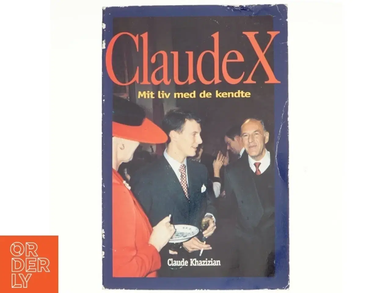 Billede 1 - Claude X : mit liv med de kendte af Claude Khazizian (Bog)