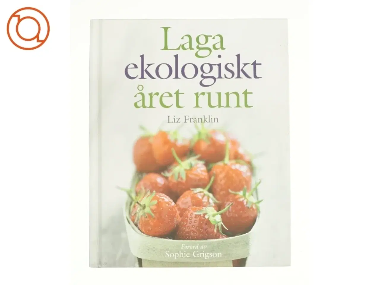 Billede 1 - Laga ekologiskt året runt (Bog)