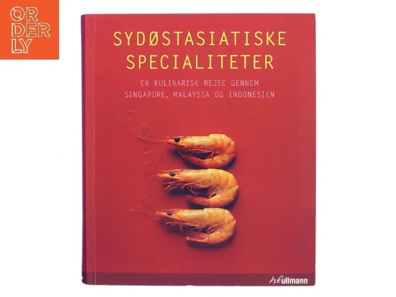 Billede 1 - Sydøstasiatiske Specialiteter : En kulinarisk rejse af &lt;Bogens forfattere< (Bog)