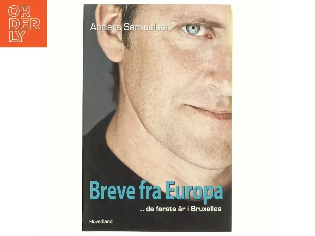 Billede 1 - Breve fra Europa : de første år i Bruxelles af Anders Samuelsen (Bog)