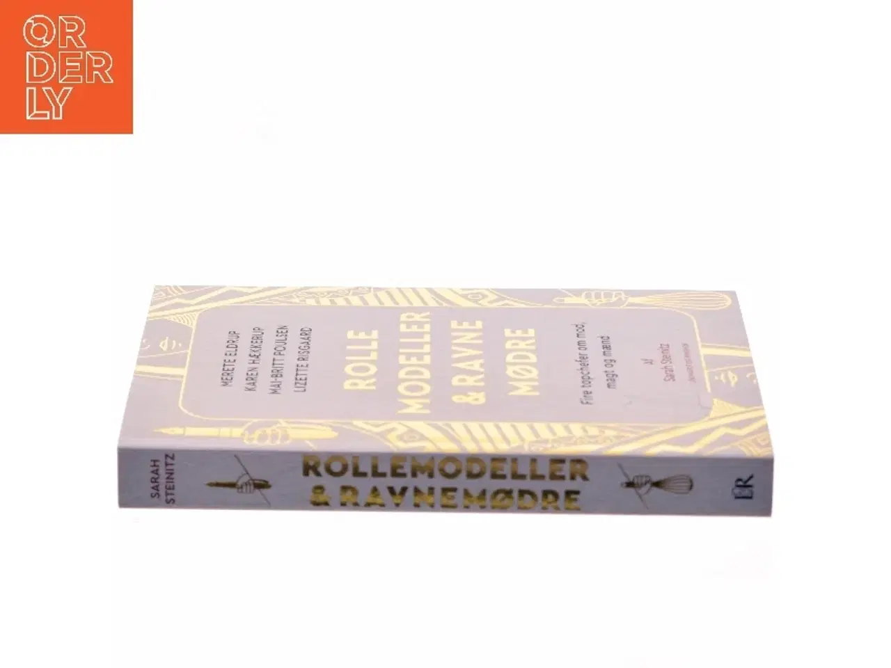 Billede 2 - Rollemodeller & ravnemødre : fire topchefer om mod, magt og mænd af Sarah Steinitz (Bog)