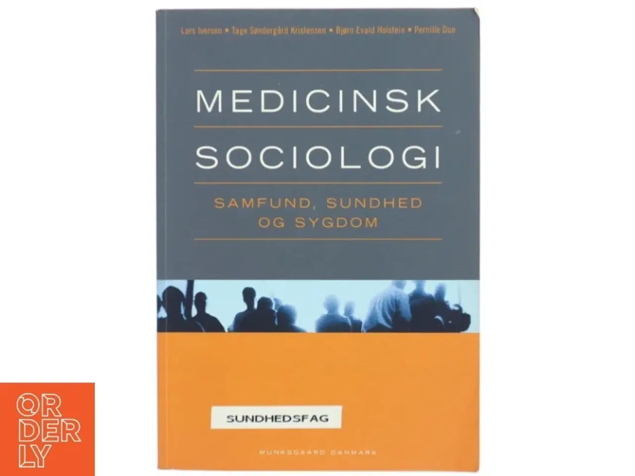 Billede 1 - Medicinsk sociologi : samfund, sundhed og sygdom af Lars Iversen (f. 1948) (Bog)