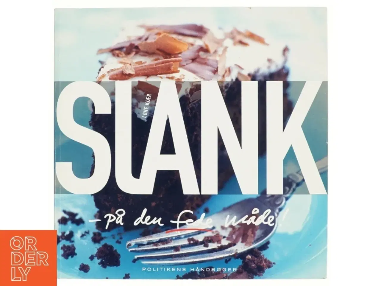 Billede 1 - Slank på den fede måde! af Lone Kjær (Bog)