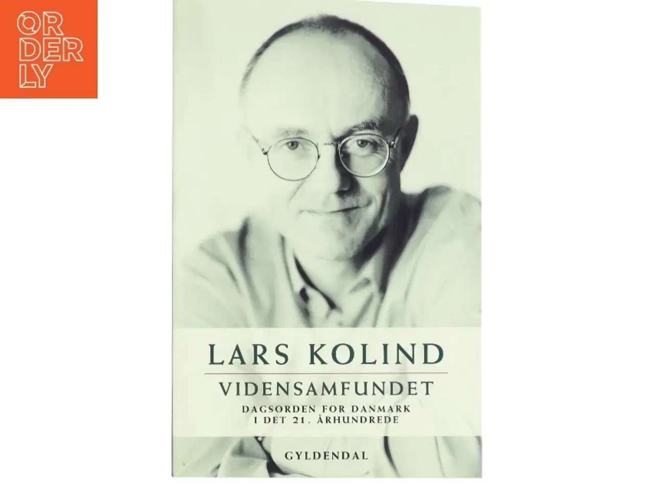 Billede 1 - Vidensamfundet : dagsorden for Danmark i det 21. århundrede af Lars Kolind (Bog)