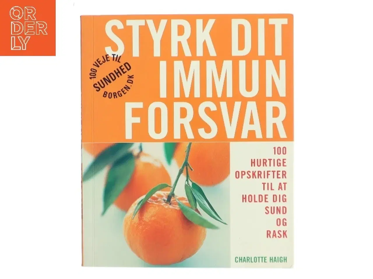 Billede 1 - Styrk dit immunforsvar af Charlotte Haigh (Bog)