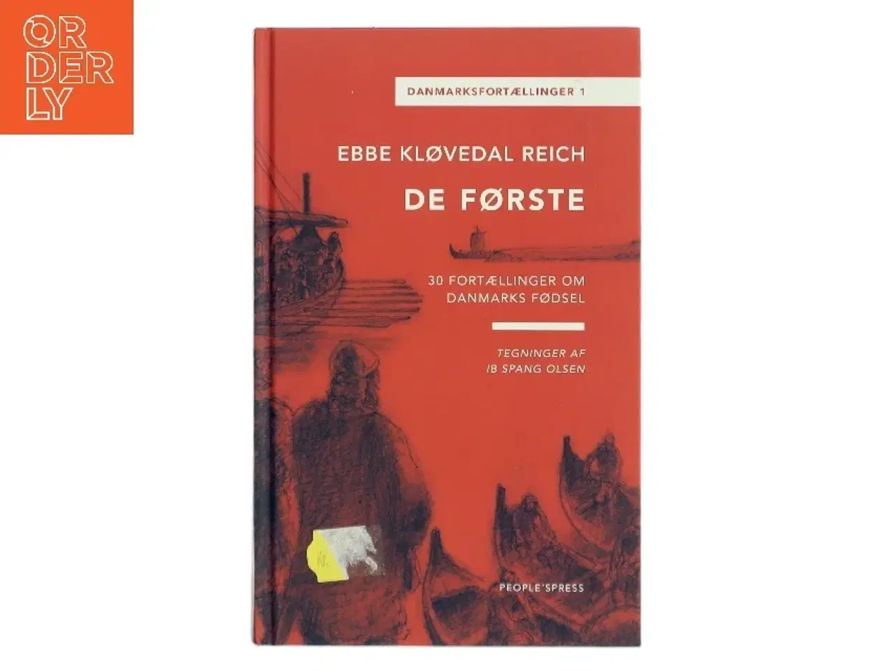 Billede 1 - De første : 30 fortællinger om Danmarks fødsel af Ebbe Kløvedal Reich (Bog)