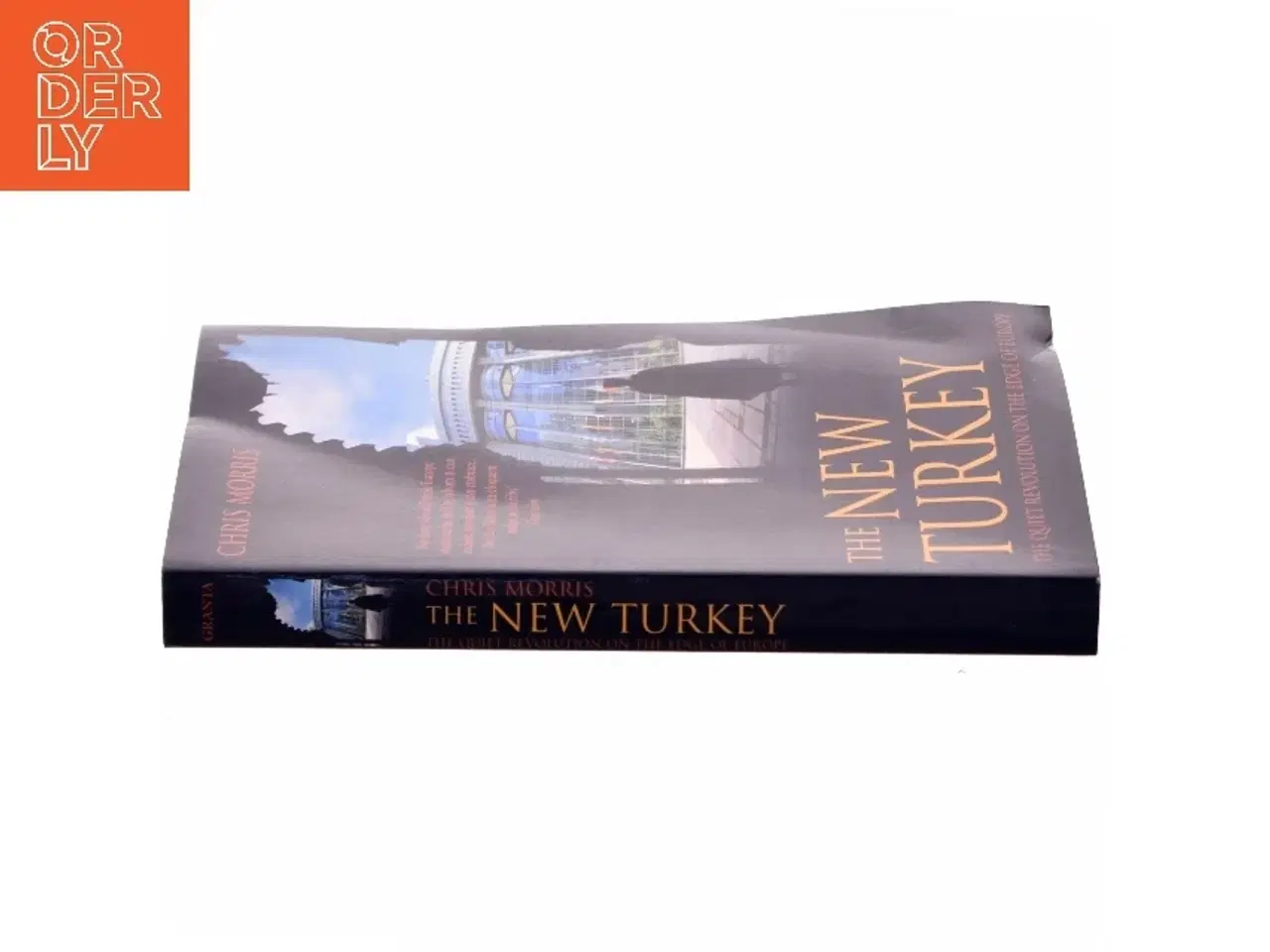 Billede 2 - The new Turkey : the quiet revolution on the edge of Europe af Chris Morris (Bog)