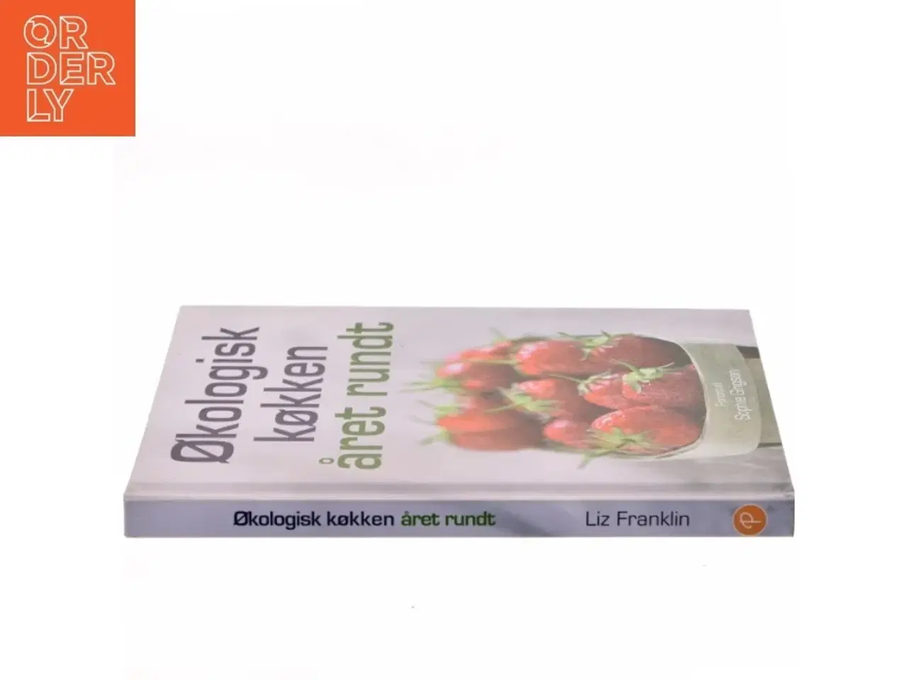 Billede 2 - Økologisk køkken : året rundt af Liz Franklin (Bog)