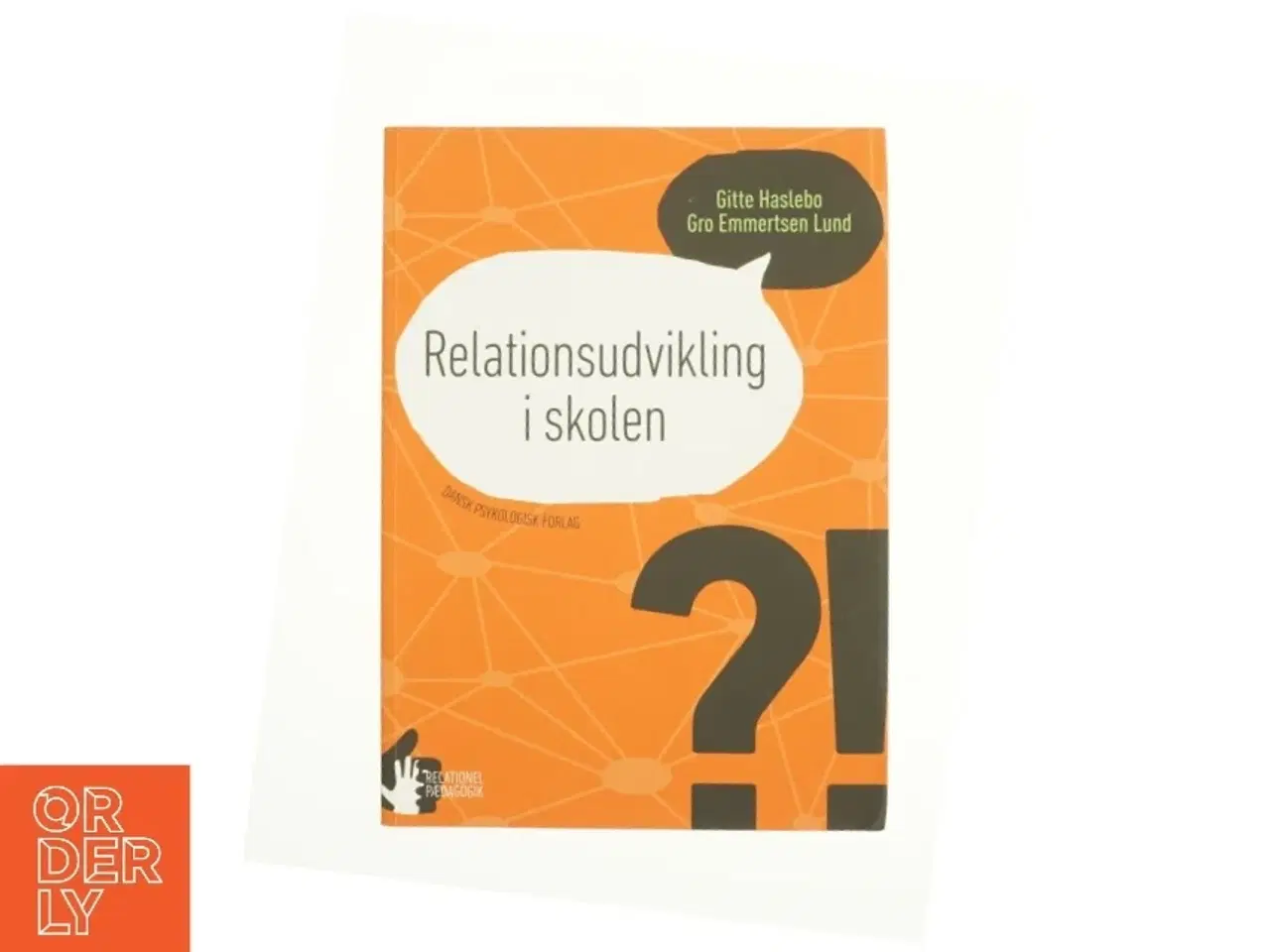 Billede 1 - Relationsudvikling i skolen af Gro Emmertsen Lund, Gitte Haslebo (Bog)