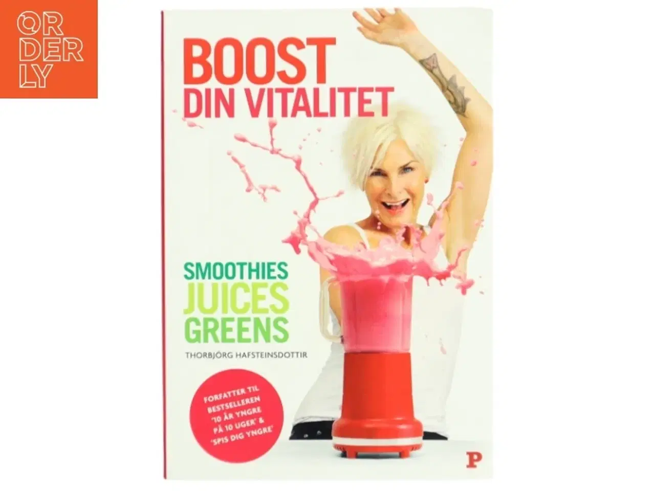 Billede 1 - Boost din vitalitet : smoothies, juices, greens af Thorbjrg Hafsteinsdottir (Bog)