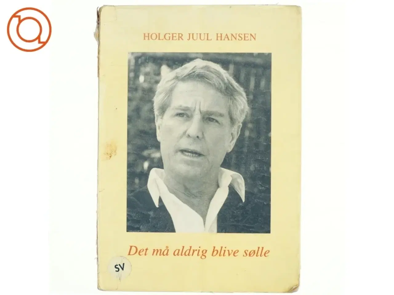 Billede 1 - Det må aldrig blive sølle af Holger Juul Hansen