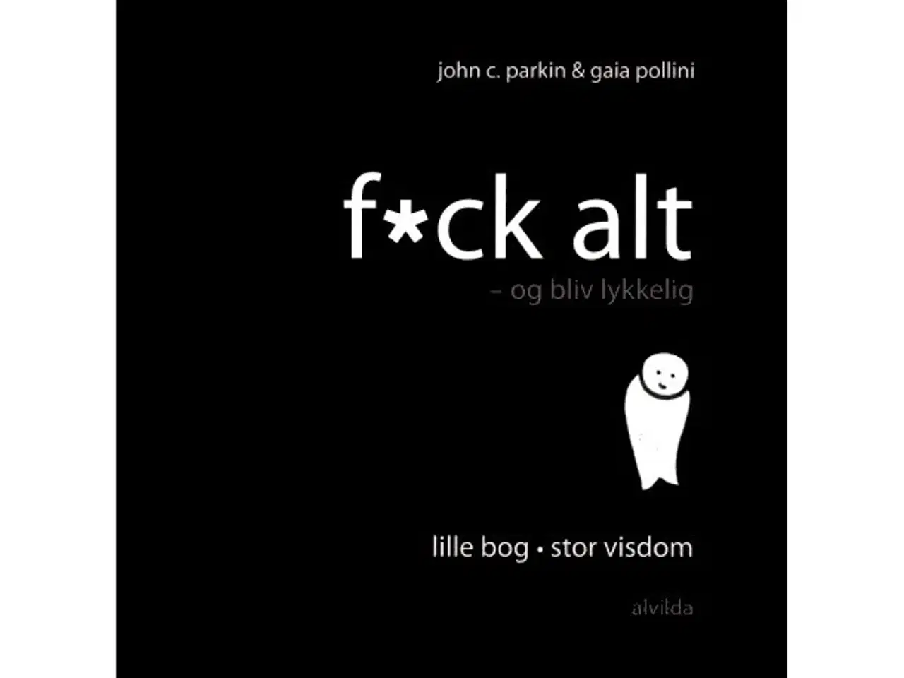 Billede 1 - Fuck alt - og bliv lykkelig