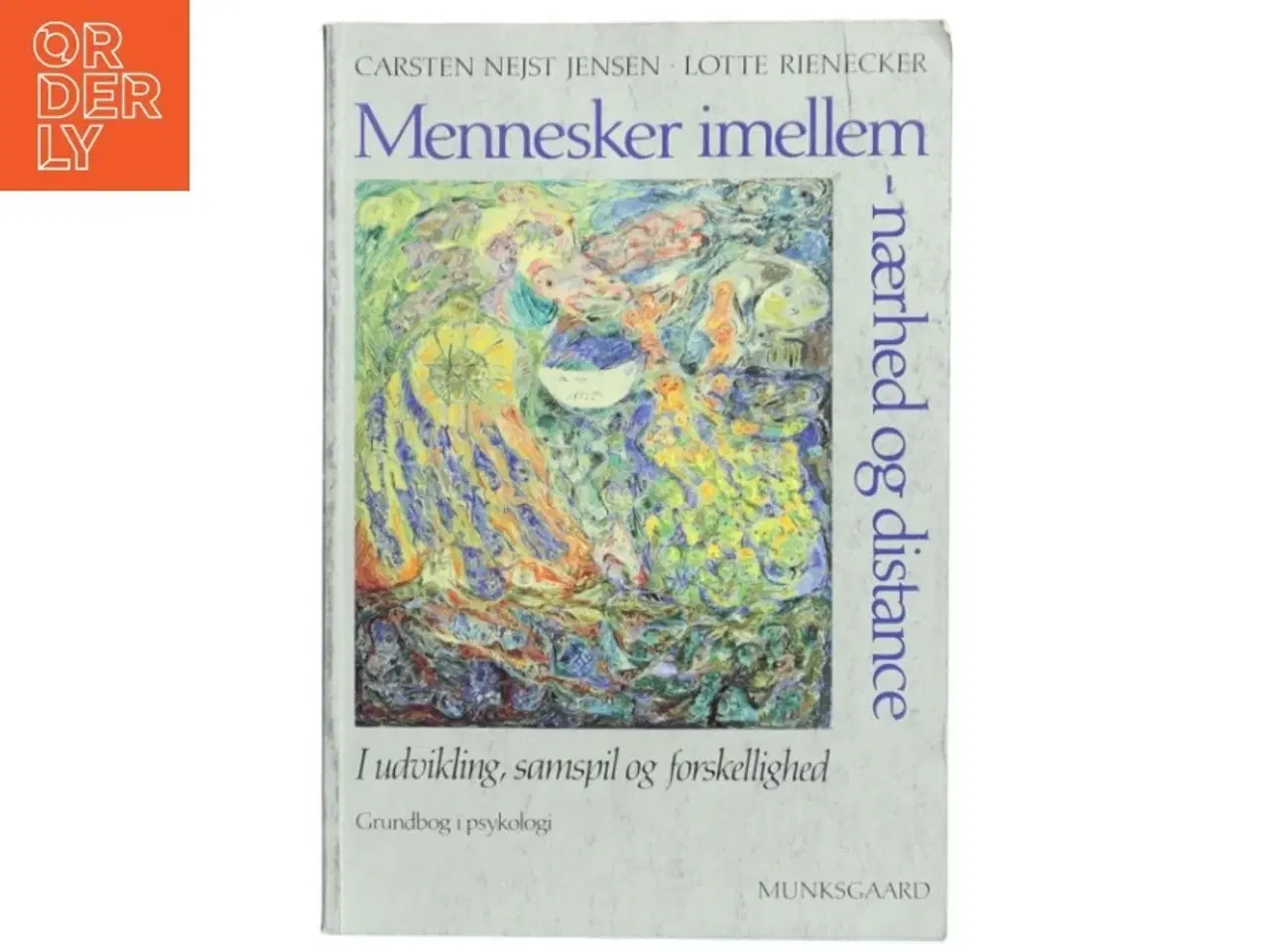 Billede 1 - Mennesker imellem - nærhed og distance : i udvikling, samspil og forskellighed : grundbog i psykologi (Bog)